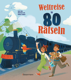 Weltreise in 80 Rätseln. Für Kinder ab 7 Jahren von Rae,  Susie, Trithart,  Emma