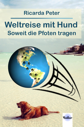 Weltreise mit Hund von Peter,  Ricarda