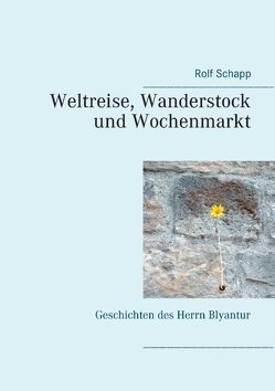 Weltreise, Wanderstock und Wochenmarkt von Schapp,  Rolf