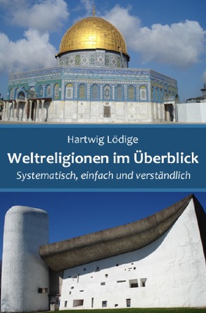 Weltreligionen im Überblick von Lödige,  Hartwig