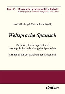 Weltsprache Spanisch von Cedeno Rojas,  Maribel, Cichon,  Ludmilla, Cichon,  Peter, Doppelbauer,  Max, Eckkrammer,  Eva, Frings,  Michael, Gugenberger,  Eva, Herling,  Sandra, Jansen,  Silke, Jodl,  Frank, Jungbluth,  Anja, Kabatek,  Johannes, Klein,  Franz-Josef, Kluge,  Bettina, Klump,  Andre, Kramer,  Johannes, Lebsanft,  Franz, Lleó,  Conxita, Matkares,  Andronike, Mihatsch,  Wiltrud, Morgenthaler Garcia,  Laura, Moser,  Karolin, Neumann-Holzschuh,  Ingrid, Patzelt,  Carolin, Pfänder,  Stefan, Radatz,  Hans-Ingo, Sälzer,  Sonja, Sinner,  Carsten, Symeonidis,  Haralambos, Zimmermann,  Klaus