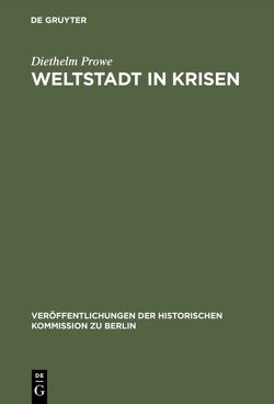 Weltstadt in Krisen von Herzfeld,  Hans, Prowe,  Diethelm