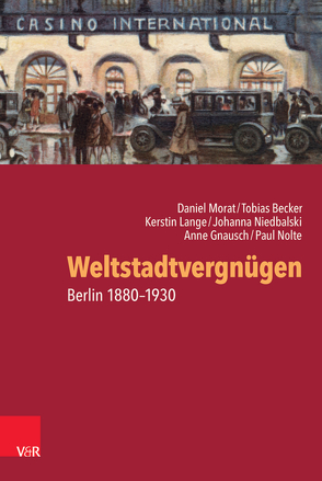 Weltstadtvergnügen von Becker,  Tobias, Gnausch,  Anne, Lange,  Kerstin, Morat,  Daniel, Niedbalski,  Johanna, Nolte,  Paul