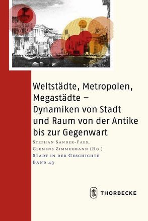 Weltstädte, Metropolen, Megastädte von Sander-Faes,  Stephan, Zimmermann,  Clemens