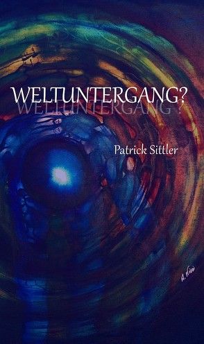 Weltuntergang? von Sittler,  Patrick