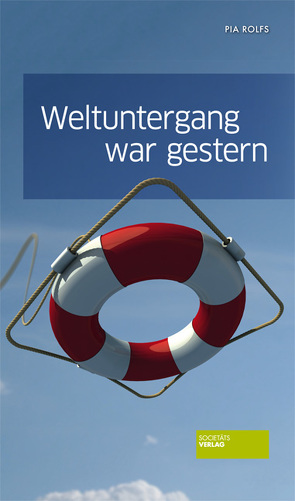 Weltuntergang war gestern von Rolfs,  Pia