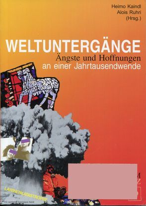 Weltuntergänge von Bolterauer,  Alice, Bolterauer,  Herbert, Fink,  Josef, Kaindl,  Heimo, Ruhri,  Alois, Städtler,  Leopold