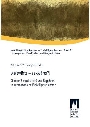 weltwärts – sexwärts?! von Bökle,  Aljoscha Sanja