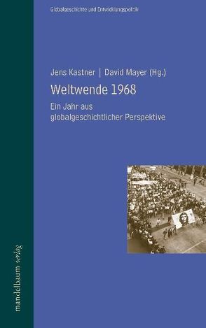 Weltwende 1968 von Kastner,  Jens, Mayer,  David