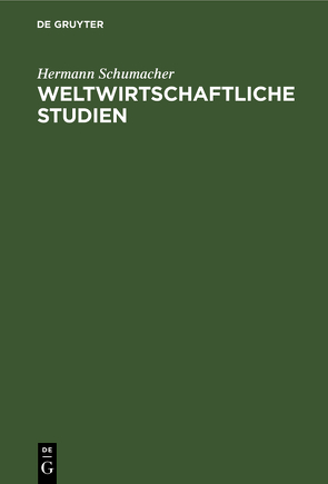 Weltwirtschaftliche Studien von Schumacher,  Hermann