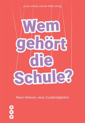 Wem gehört die Schule? (E-Book) von Criblez,  Lucien, Miller,  Damian