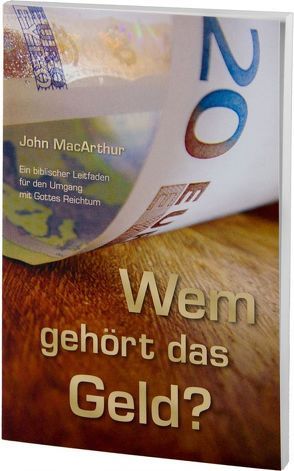 Wem gehört das Geld? von MacArthur,  John