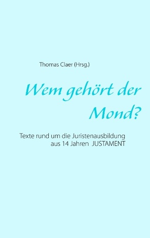 Wem gehört der Mond? von Claer,  Thomas