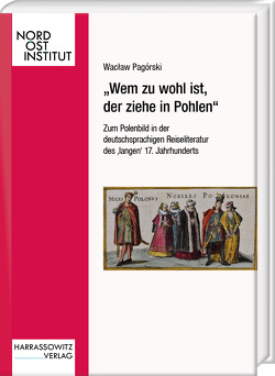 „Wem zu wohl ist, der ziehe in Pohlen” von Pagórski,  Wacław