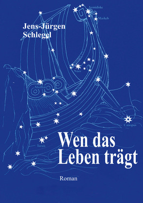 Wen das Leben trägt von Schlegel,  Jens-J.