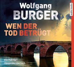 Wen der Tod betrügt von Burger,  Wolfgang, Engelhardt,  Frank