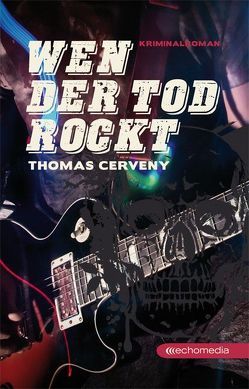 Wen der Tod rockt von Cerveny,  Thomas