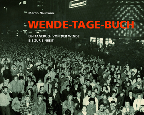 Wende-Tage-Buch von Naumann,  Martin