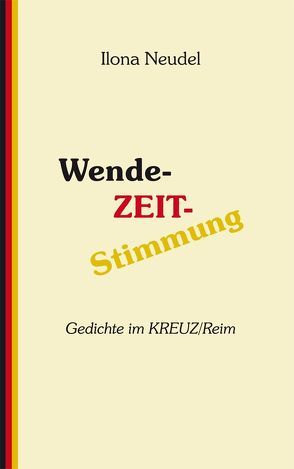 Wende-ZEIT-Stimmung von Neudel,  Ilona