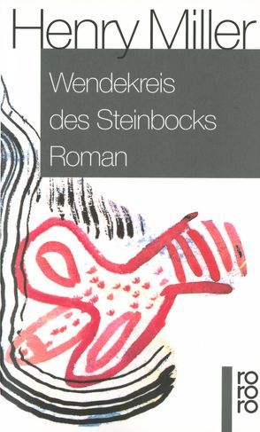 Wendekreis des Steinbocks von Miller,  Henry, Wagenseil,  Kurt