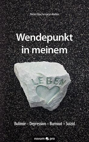 Wendepunkt in meinem Leben von Bachmann-Keller,  Moni