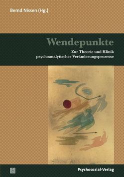 Wendepunkte von Beland,  Hermann, Durban,  Joshua, Gutwinski-Jeggle,  Jutta, Krejci,  Erika, Mächtlinger,  Veronica, Matejek,  Norbert, Mitrani,  Judith L., Niedecken,  Dietmut, Nissen,  Bernd, Picht,  Johannes, Rhode,  Maria, Schneider,  Gerhard, Staehle,  Angelika, Stoupel,  Dorothee