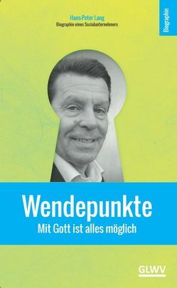 Wendepunkte – Mit Gott ist alles möglich von Lang,  Hans-Peter