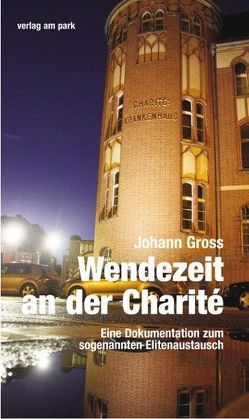 Wendezeit an der Charité von Gross,  Johann