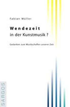 Wendezeit in der Kunstmusik? von Müller,  Fabian