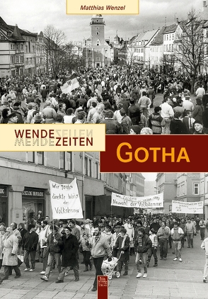 Wendezeiten Gotha von Wenzel,  Matthias