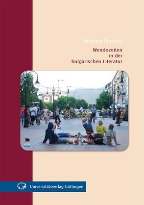 Wendezeiten in der bulgarischen Literatur von Burneva,  Nikolina