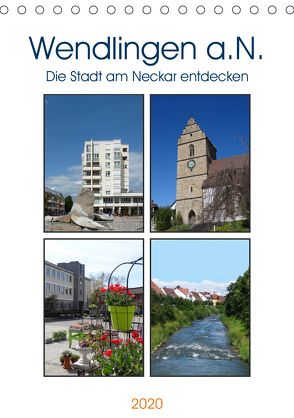 Wendlingen a.N. – Die Stadt am Neckar entdecken (Tischkalender 2020 DIN A5 hoch) von Huschka,  Klaus-Peter