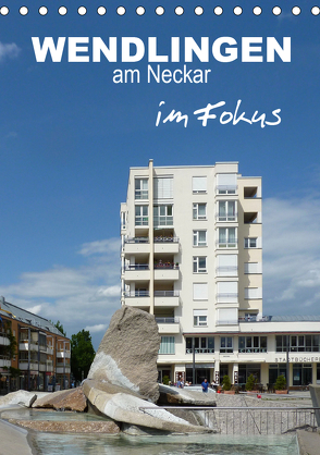 Wendlingen am Neckar im Fokus (Tischkalender 2020 DIN A5 hoch) von Huschka,  Klaus-Peter