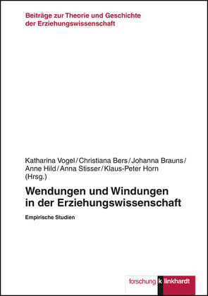 Wendungen und Windungen in der Erziehungswissenschaft von Bers,  Christina, Brauns,  Johanna, Hild,  Anne, Horn,  Klaus-Peter, Stisser,  Anna, Vogel,  Katharina