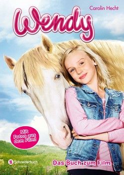 Wendy, Das Buch zum Film von Hecht,  Carolin