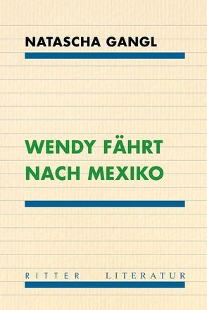 Wendy fährt nach Mexiko von Gangl,  Natascha