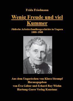 Wenig Freude und viel Kummer von Friedmann,  Frida, Gábor,  Éva, Strompf,  Klara, Wiehn,  Erhard Roy