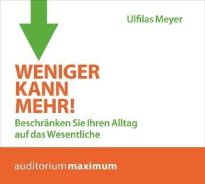 Weniger kann mehr! von Meyer,  Ulfilas