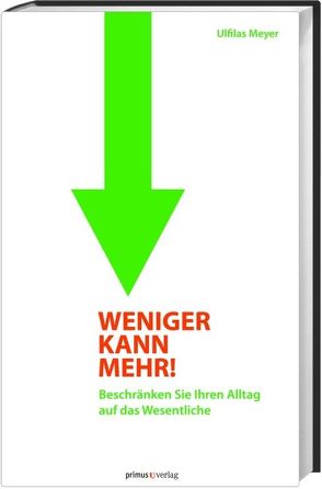 Weniger kann mehr! von Meyer,  Ulfilas