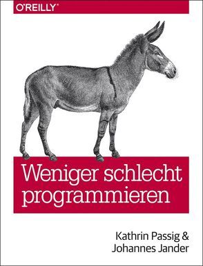 Weniger schlecht programmieren von Jander,  Johannes, Passig,  Kathrin