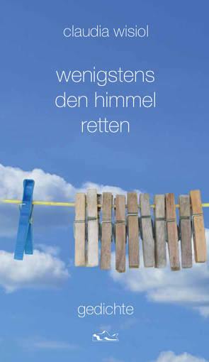 wenigstens den himmel retten von Wisiol,  Claudia