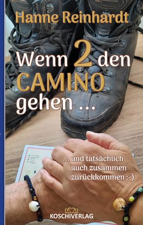 Wenn 2 den Camino gehen … von Hanne,  Reinhardt