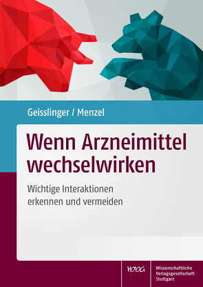 Wenn Arzneimittel wechselwirken von Geisslinger,  Gerd, Menzel,  Sabine