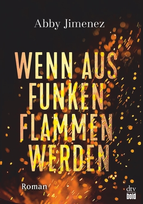 Wenn aus Funken Flammen werden von Jimenez,  Abby, Reinhart,  Franka