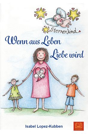 Wenn aus Leben Liebe wird von Lopez-Kubben,  Isabel