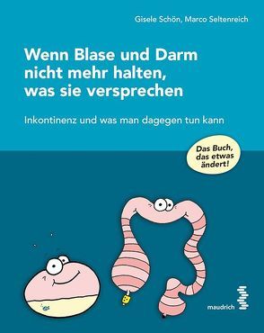 Wenn Blase und Darm nicht mehr halten, was sie versprechen von Schön,  Gisele, Seltenreich,  Marco