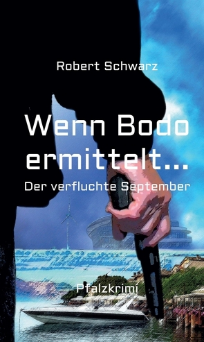 Wenn Bodo ermittelt… von Schwarz,  Robert