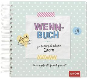 Wenn-Buch für frischgebackene Eltern von Groh Kreativteam