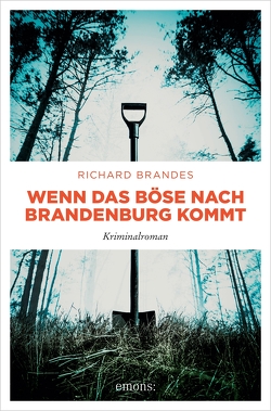 Wenn das Böse nach Brandenburg kommt von Brandes,  Richard