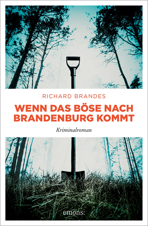 Wenn das Böse nach Brandenburg kommt von Brandes,  Richard